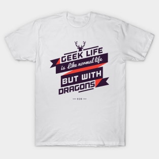 Geek life T-Shirt